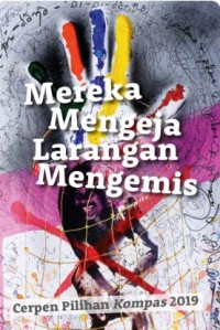 Image of Cerpen Pilihan KOMPAS 2019: Mereka Mengeja Larangan Mengemis