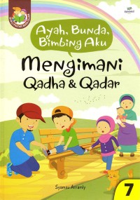 Image of Ayah, Bunda, Bimbing Aku : Mengimani Qadha & Qadar
