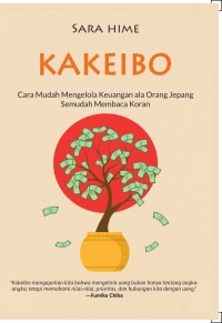 Image of Kakeibo : Cara Mudah Mengelola Keuangan ala Orang Jepang Semudah Membaca Koran