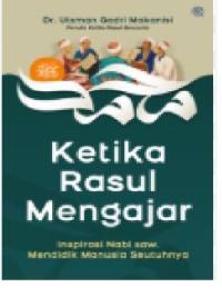Image of Ketika Rasul Mengajar : Inspirasi Nabi saw. Mendidik Manusia Seutuhnya