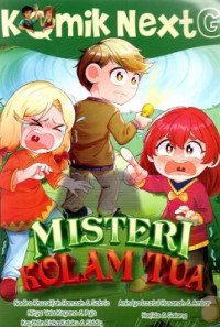 Image of Komik Next G : Misteri Kolam Tua