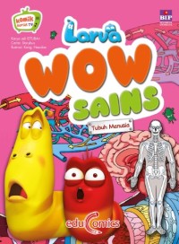 Image of Larva Wow Sains Tubuh Manusia