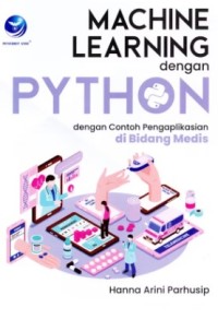 Image of Machine Learning Dengan Phyton Dengan Contoh Pengaplikasian di Bidang Medis