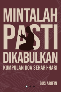 Image of Mintalah, Pasti Dikabulkan: Kumpulan Doa Sehari-hari