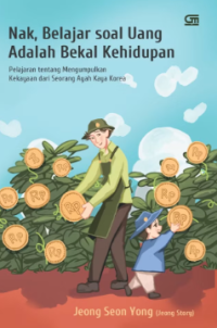 Image of Nak, Belajar Soal Uang adalah Bekal Kehidupan : Pelajaran tentang Mengakumulasi Kekayaan dari Ayah Kaya Korea