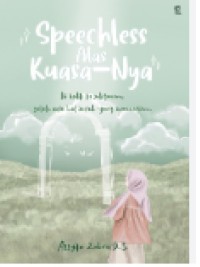 Image of Speechless Atas Kuasa-Nya : Di balik kesulitanmu, selalu ada hal indah yang menantimu.
