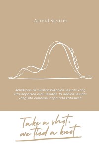 Image of Take A Shot, We Tied A Knot