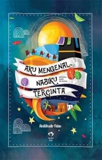 Image of Aku Mengenal Nabiku Sallallahu 'Alaihi Wa Sallam Tercinta