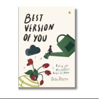 Image of Best Version Of You : Belajar Menjadi Versi Dirimu yang Terbaik