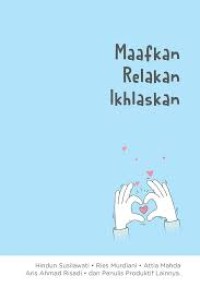 Image of Maafkan, Relakan, Ikhlaskan