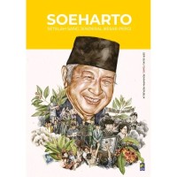 Image of Soeharto : setelah sang jenderal besar pergi