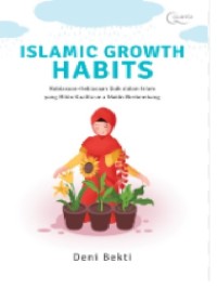 Image of Islamic Growth Habits : Kebiasaan-kebiasaan Baik dalam Islam yang Bikin Kualitasmu Makin Berkembang