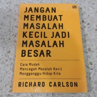 Image of Jangan Membuat Masalah Kecil Jadi Masalah Besar : Cara Mudah Mencegah Masalah Kecil Mengganggu Hidup Kita