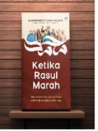 Image of Ketika Rasul Marah: Memahami Hikmah dan Etika di Balik Kemarahan Nabi saw.