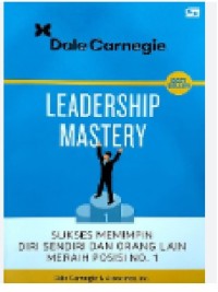 Image of Leadership Mastery : Sukses Memimpin Diri Sendiri dan Orang Lain Meraih Posisi # 1