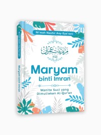 Image of Maryam binti Imran : Wanita Suci yang Dimuliakan Al-Qur'an