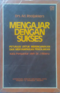Image of Mengajar dengan sukses petunjuk untuk merencanakan dan menyampaikan pengajaran