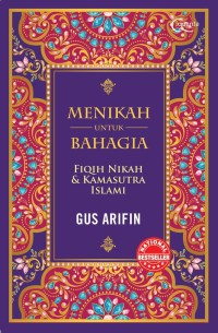 Image of Menikah untuk Bahagia : Fikih Pernikahan dan Kamasutra Islami (2021)