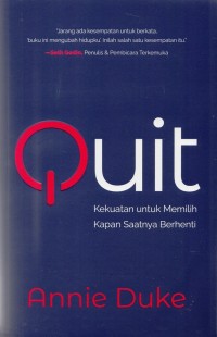 Image of Quit : Kekuatan untuk Memilih Kapan Saatnya Berhenti