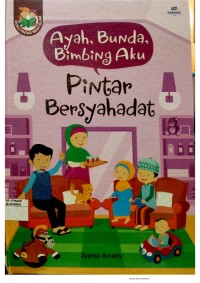 Image of Ayah, Bunda, Bimbing Aku : Pintar Bersyahadat