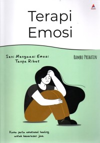 Image of Terapi Emosi Seni Menguasai Emosi Tanpa Ribet