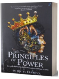 Image of The Principles Of Power : Rahasia Memanipulasi Orang Lain di Segala Situasi