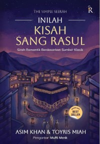 Image of The Simple Seerah : Inilah Kisah Sang Rasul: Sirah Romantik Berdasarkan Sumber Klasik